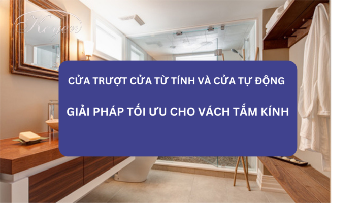 Cửa trượt cửa từ tính và cửa tự động của vách tắm:Giải pháp tối ưu cho vách tắm kính